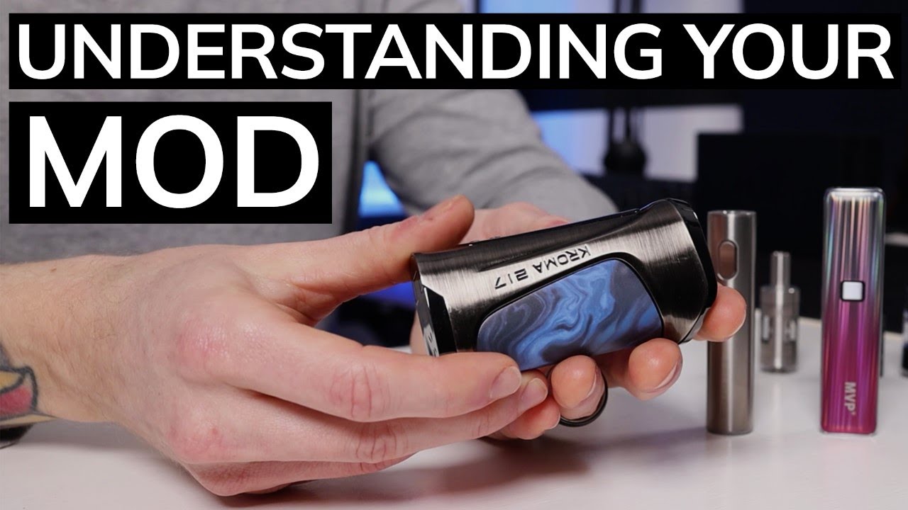 What Is A Vape Mod? | Vaping 101