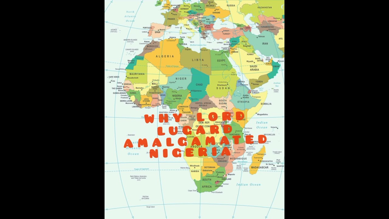 &ldquo;WHY LORD LUGARD AMALGAMATED NIGERIA&rdquo; #1914Amalgamation #ColonialAfrica #RoyalNigerCompany