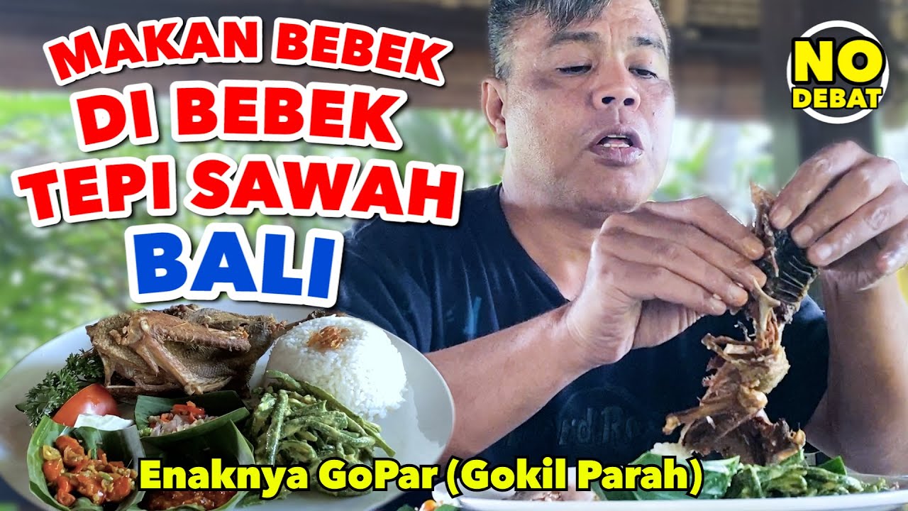 MAKAN BEBEK DI BEBEK TEPI SAWAH BALI - ENAKNYA GOPAR (GOKIL PARAH)