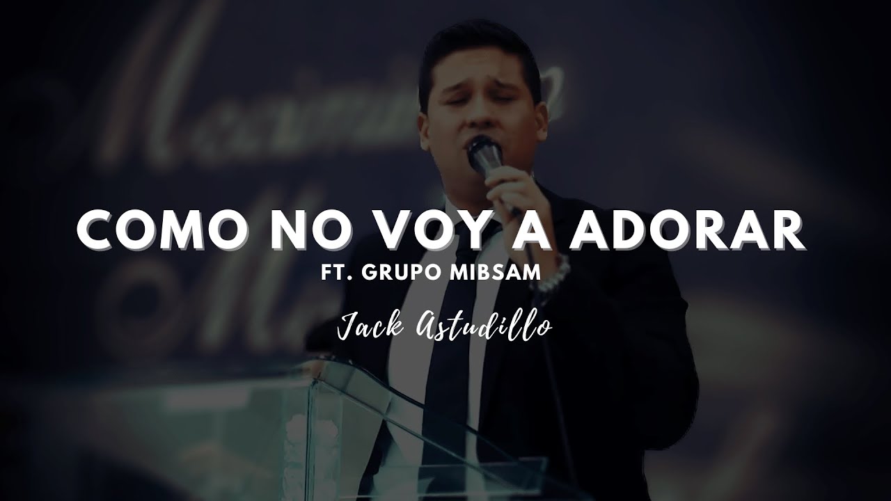 Como no Voy a Adorar - Jack Astudillo