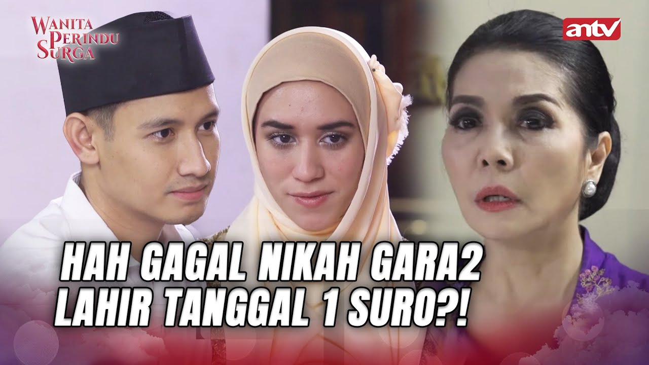 Gegara Lahir Di Tanggal 1 Suro, Pernikahan Auto Batal! | Wanita Perindu Surga ANTV Eps 57 FULL