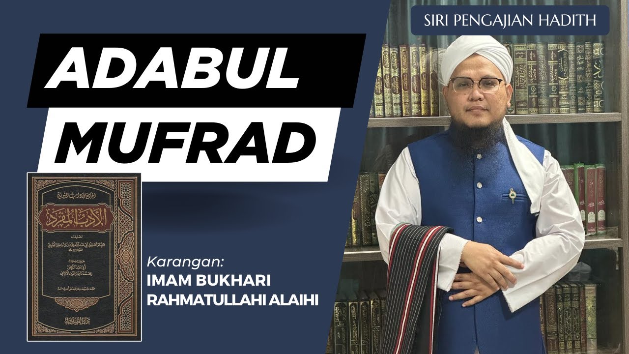 Pengajian Kitab Adabul Mufrad : (Siri 8)