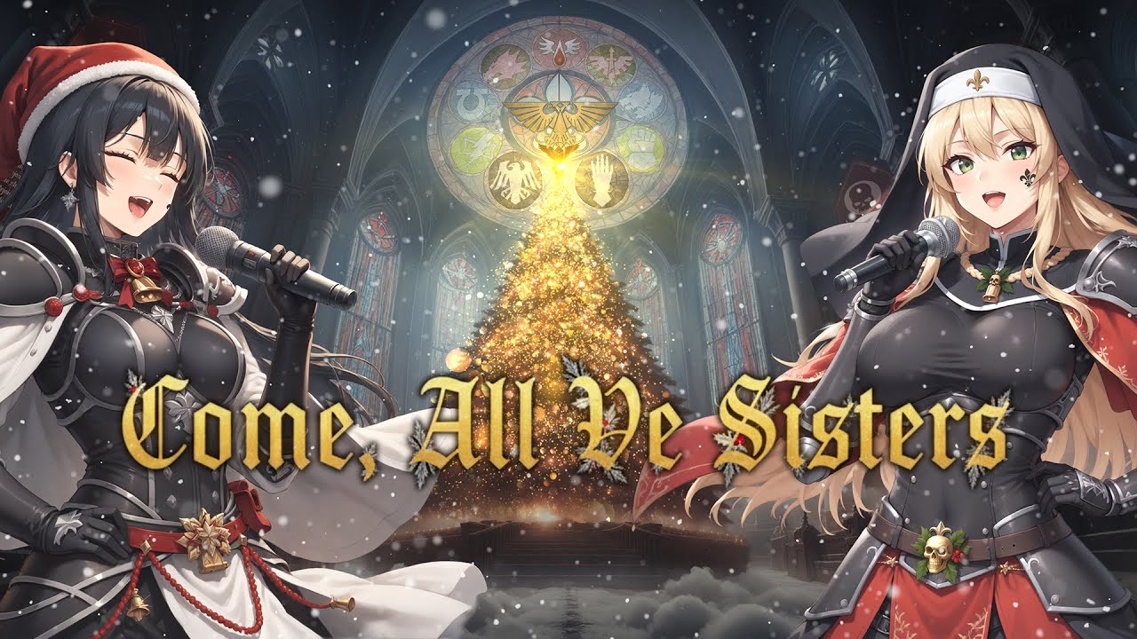 Come All Ye Sisters - Sisters of Battle  / Warhammer 40k Music / Sanguinala / Christmas