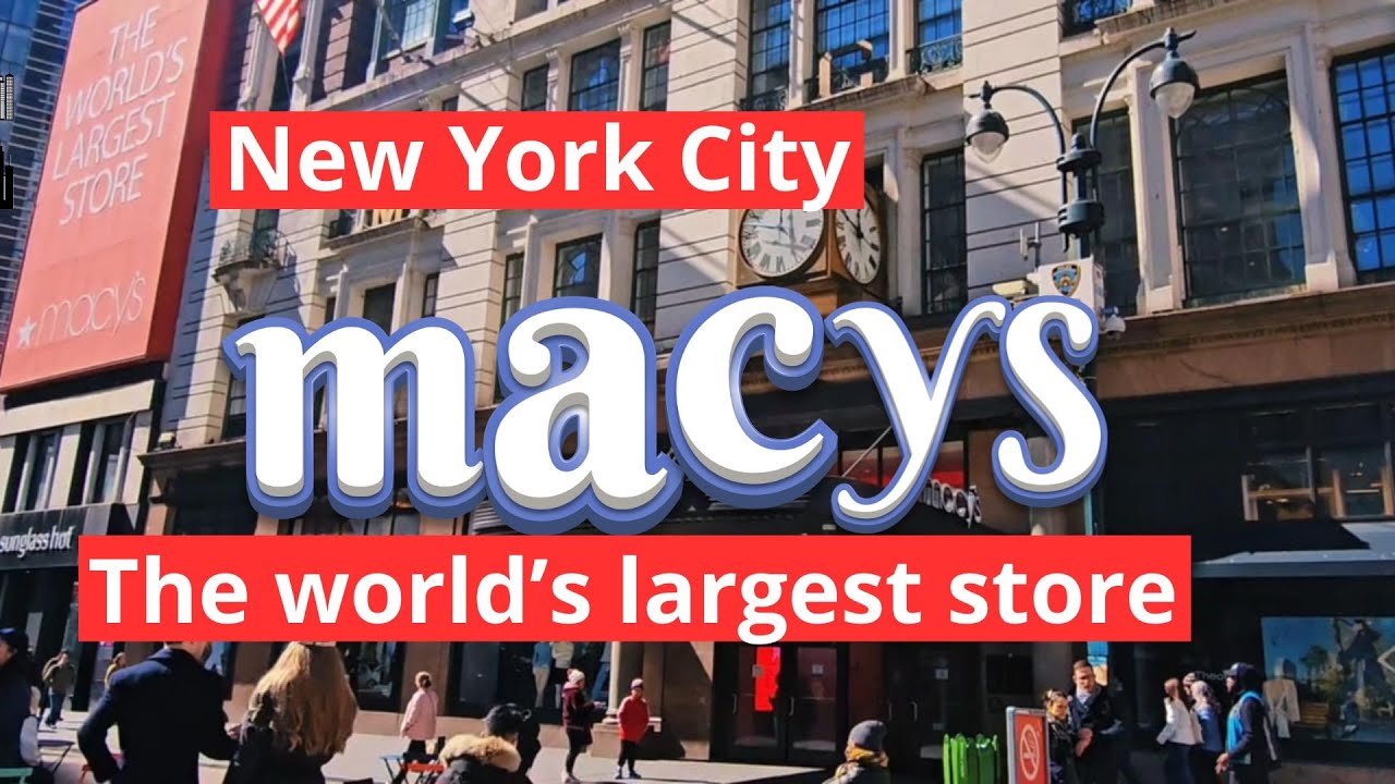 Macy&rsquo;s New York &ndash; One of the World&rsquo;s Largest Department Stores | Iconic Shopping for 100+ Years 4K