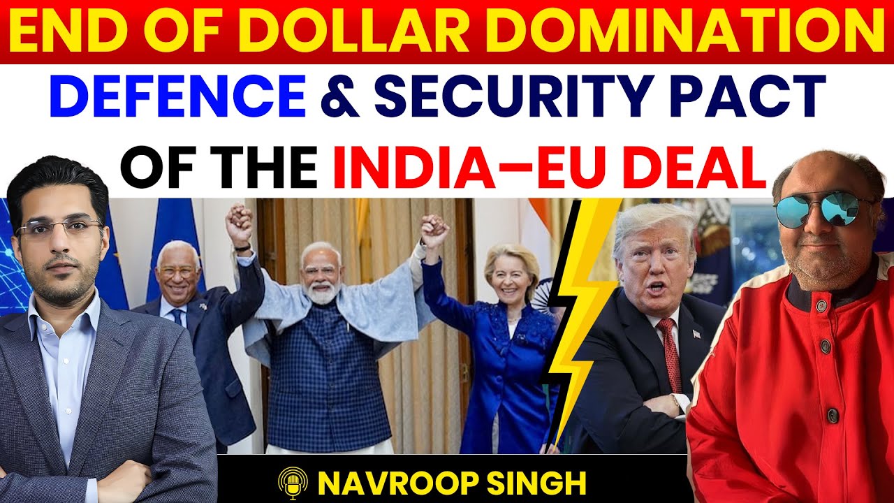 End of Dollar Domination - Defence & Security Pact of the India-EU Deal | Navroop Singh