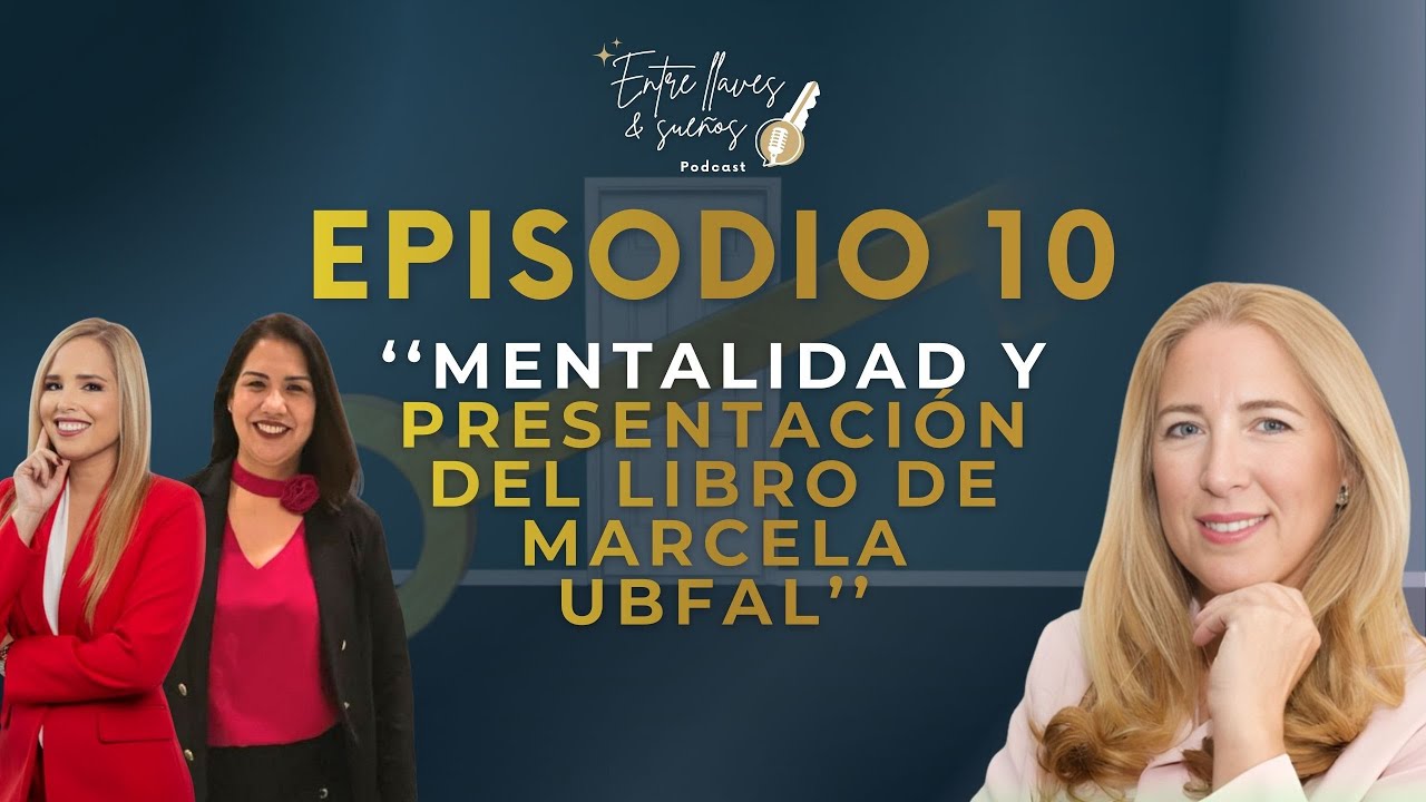 EPISODIO 10 | MENTALIDAD: La base para crecer y sostener un negocio inmobiliario