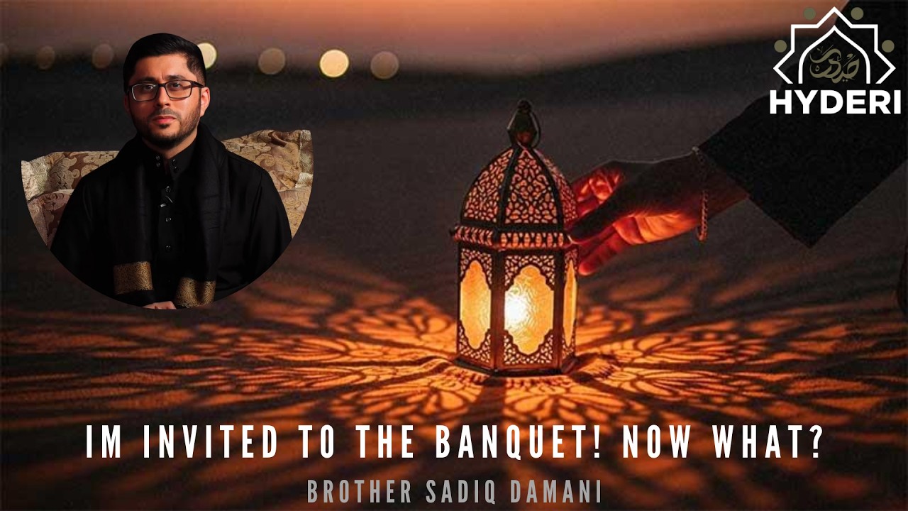 I'm Invited to the Banquet! Now what? | Brother Sadiq Damani