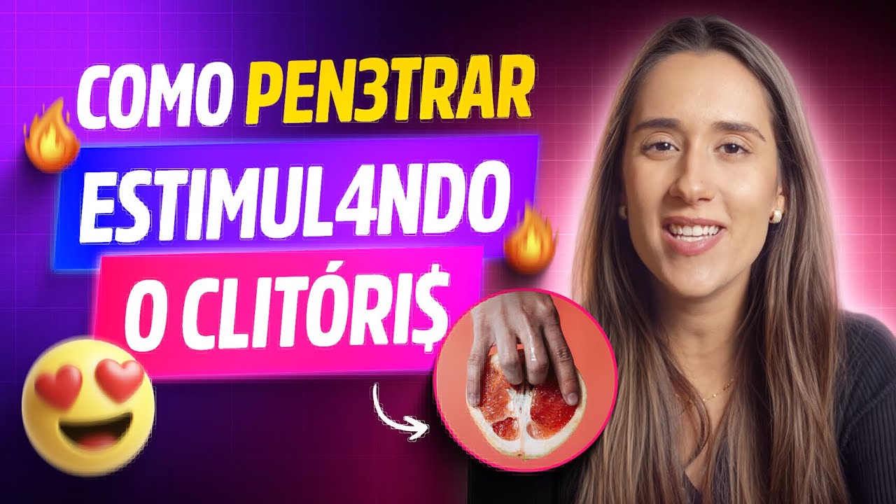 O JEITO CERTO DE PENETRAR E ESTIMULAR O CLÍTORIS