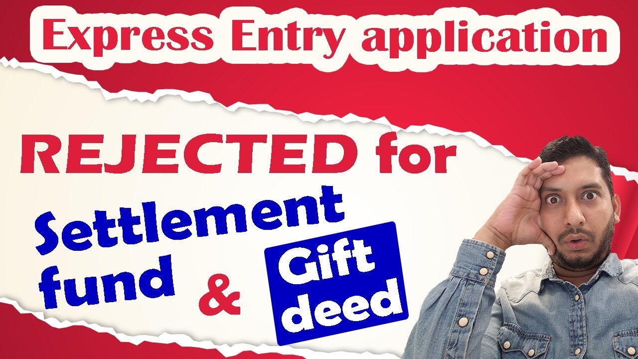 Express Entry Application Rejected for Gift Deed/Settlement Fund | Canada Immigration