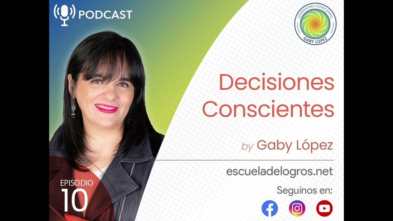 Episodio 10: Decisiones Conscientes