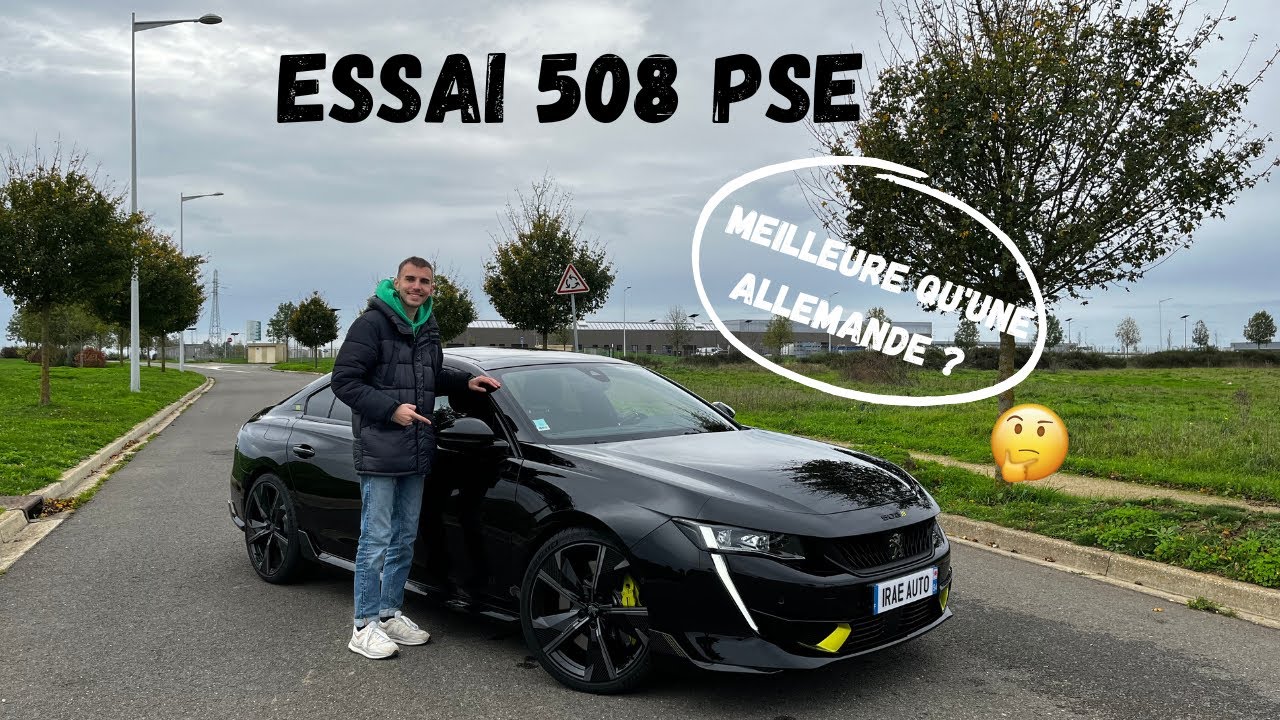 ESSAI 508 PSE : Va-t-elle détrôner les Allemandes ? 🇩🇪 x 🇫🇷