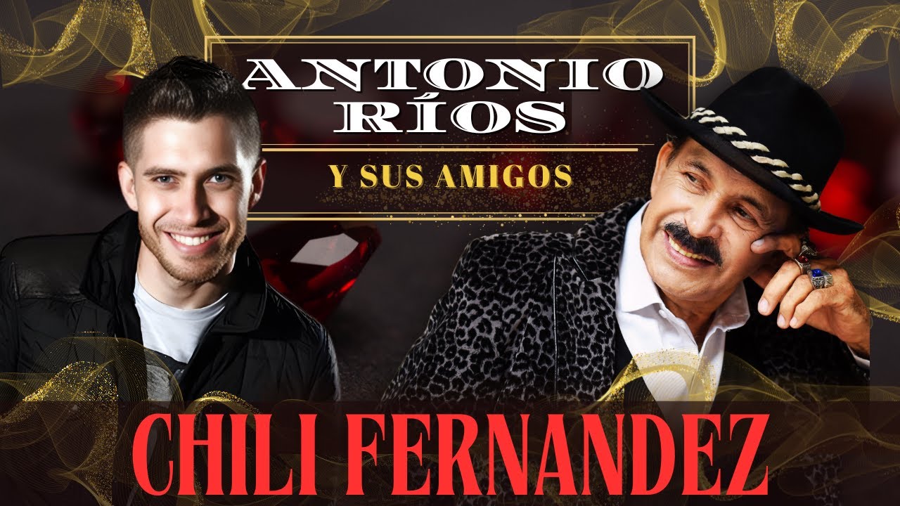 Antonio Ríos & Chili Fernández – Y Hoy Quieres Volver (En Vivo desde el Teatro Gran Rex)