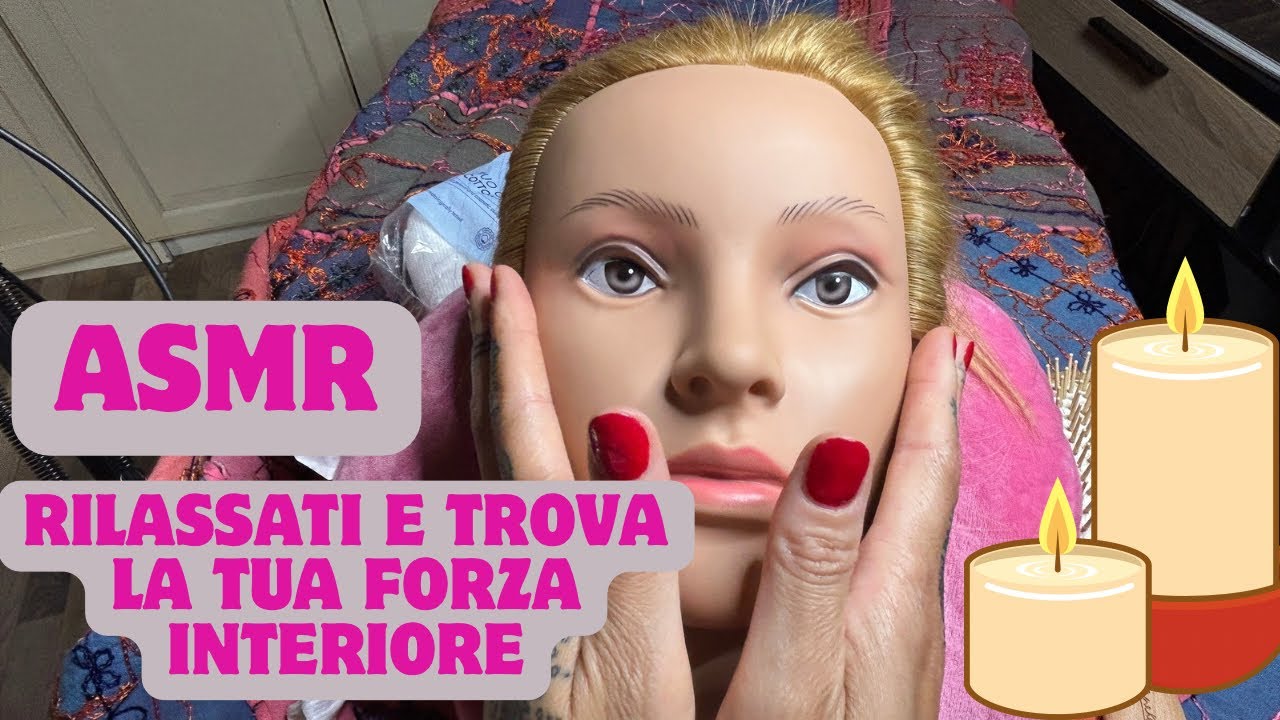 Asmr Ita // Rilassati e trova la tua forza interiore