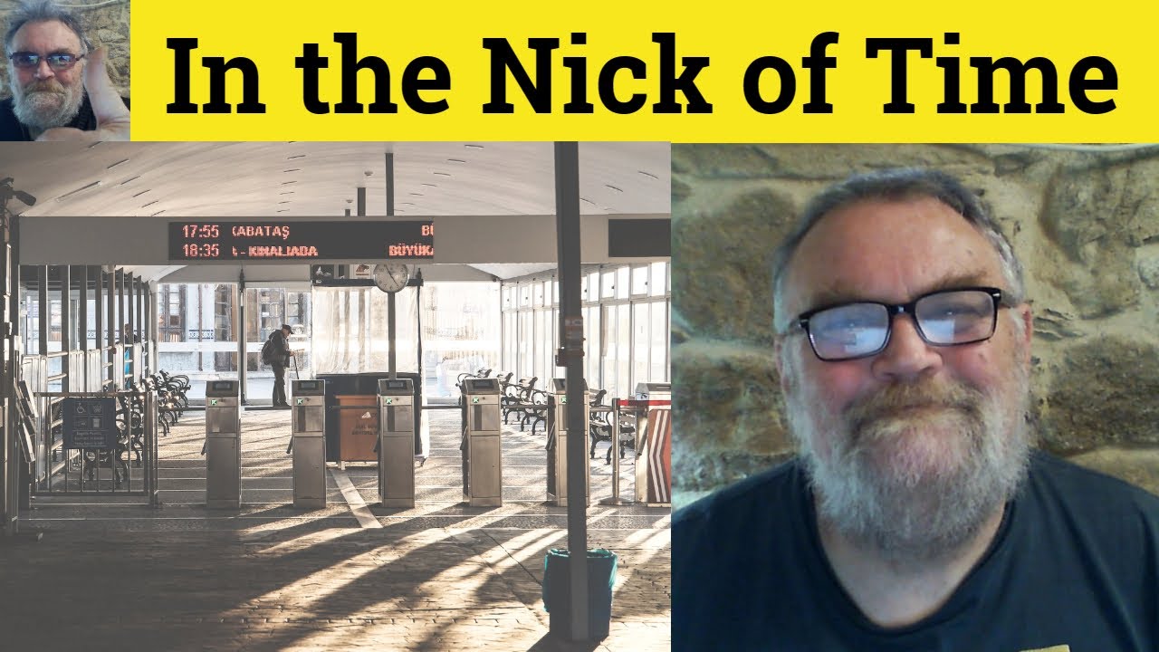 🔵 In the Nick of Time Meaning - In the Nick of Time Examples - Define In the Nick of Time - Idioms