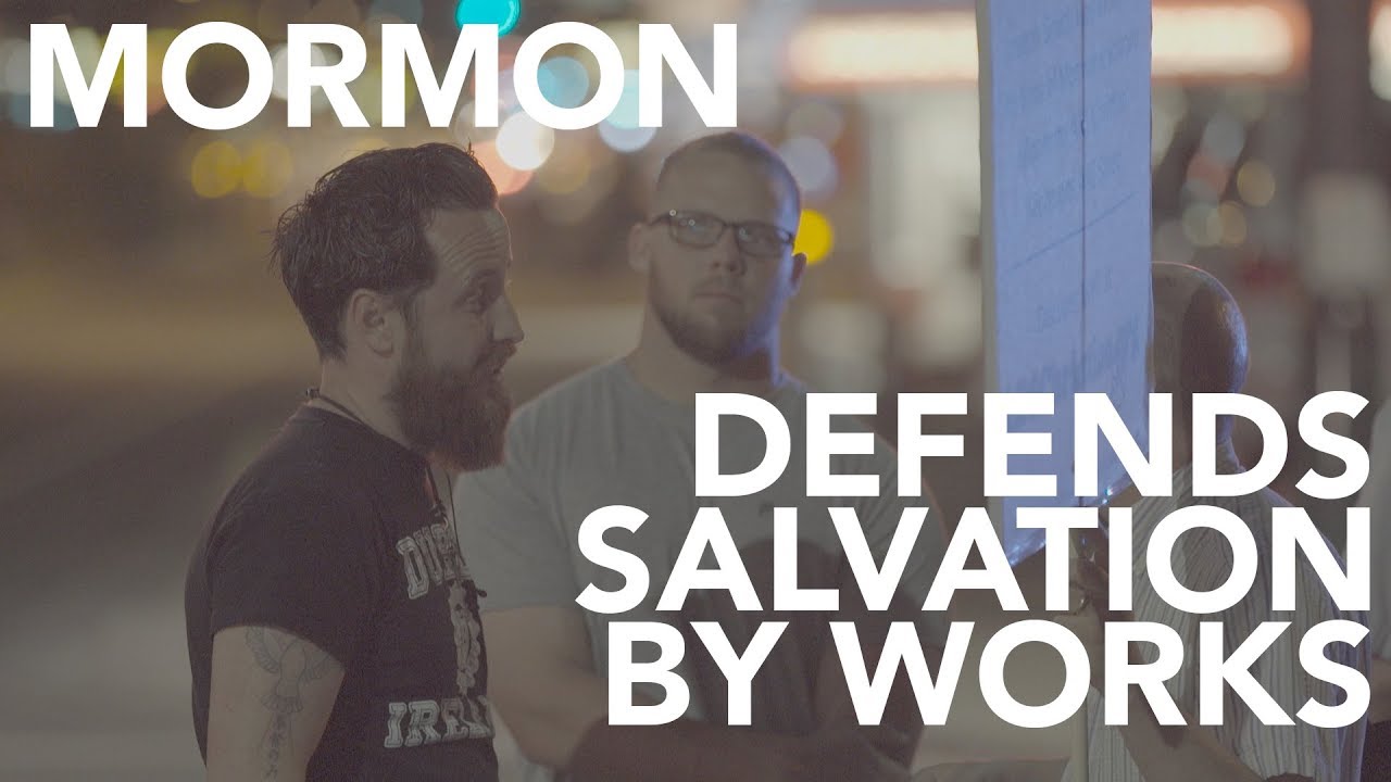 Mormon Defends Salvation By Works