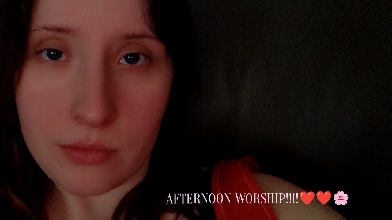 AFTERNOON WORSHIP!!!❤️❤️🌸