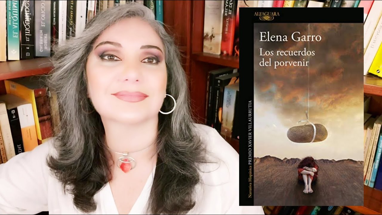LOS RECUERDOS DEL PORVENIR - ELENA GARRO - RESEÑA T&L