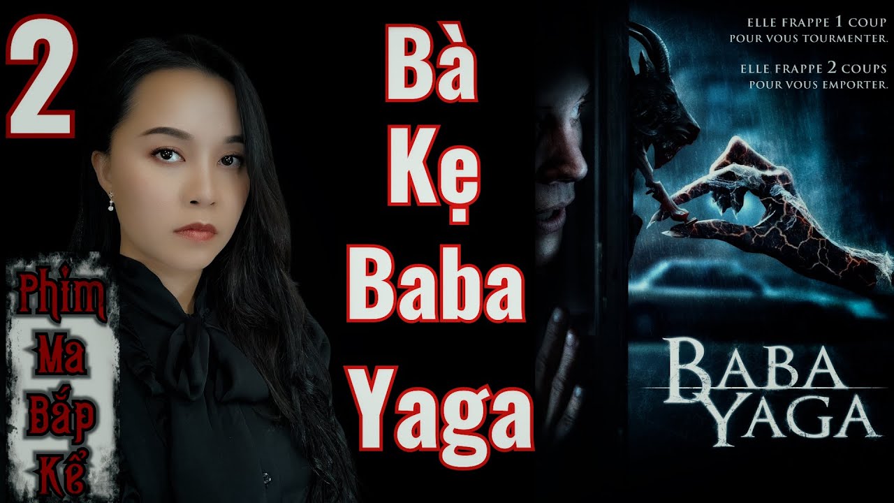 Đừng Gõ Cửa 2 Lần Tập 2/Hết II Bà Kẹ Baba Yaga II Phim Ma Bắp Kể