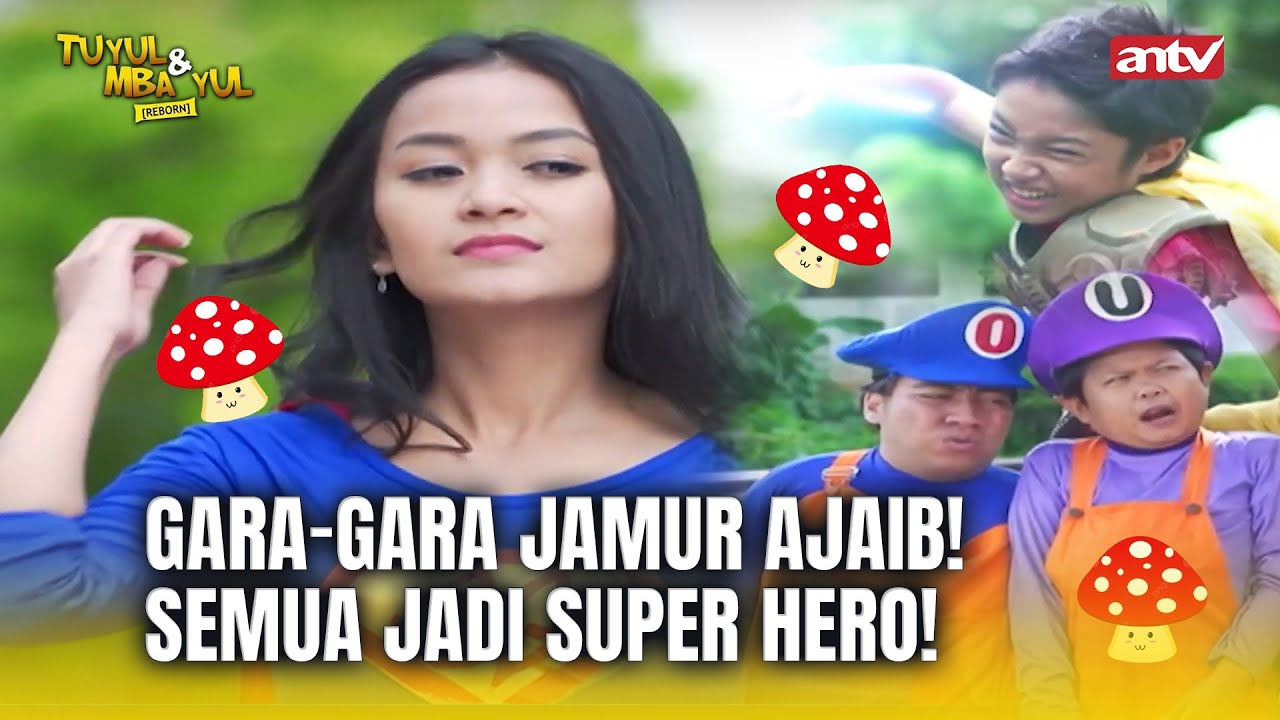 WADAW! Jamur Ajaib, Bikin Semua Jadi KUAT!! | Tuyul & Mbak Yul Reborn ANTV Eps 91 (FULL)