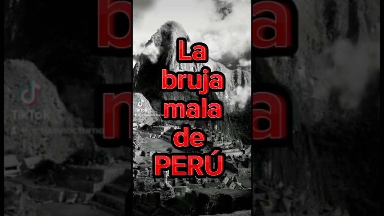 🔴La bruja mala de PER&Uacute; 🟢 #miedo #leyendas #paranormales #peru