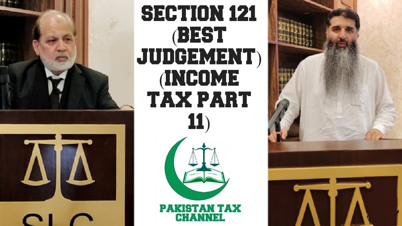 SECTION 121 (BEST JUDGEMENT) (INCOME TAX PART 11)