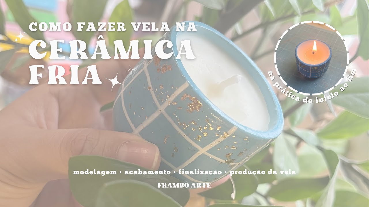 COMO FAZER VELA EM CERÂMICA FRIA | da modelagem à finalização | materiais | passo a passo na prática
