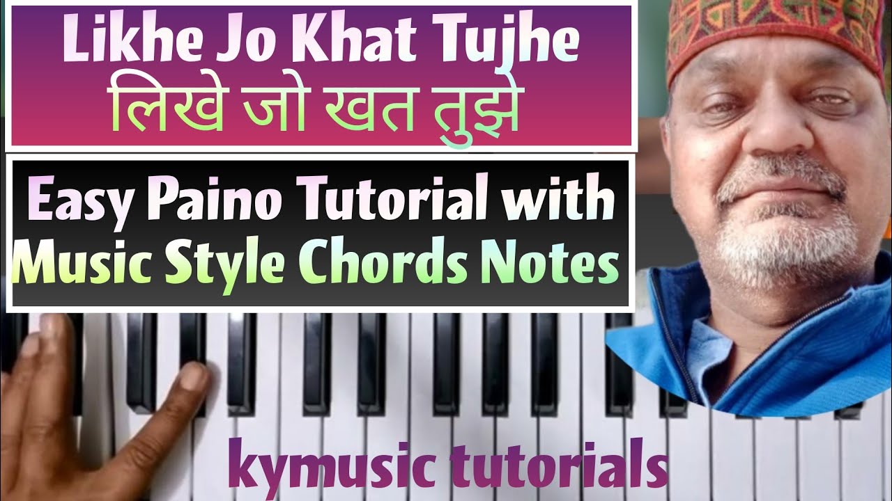 Likhe Jo Khat Tujhe  | लिखे जो खत तुझे |  Easy Tutorial Music Style Notes Chords Step by Step |