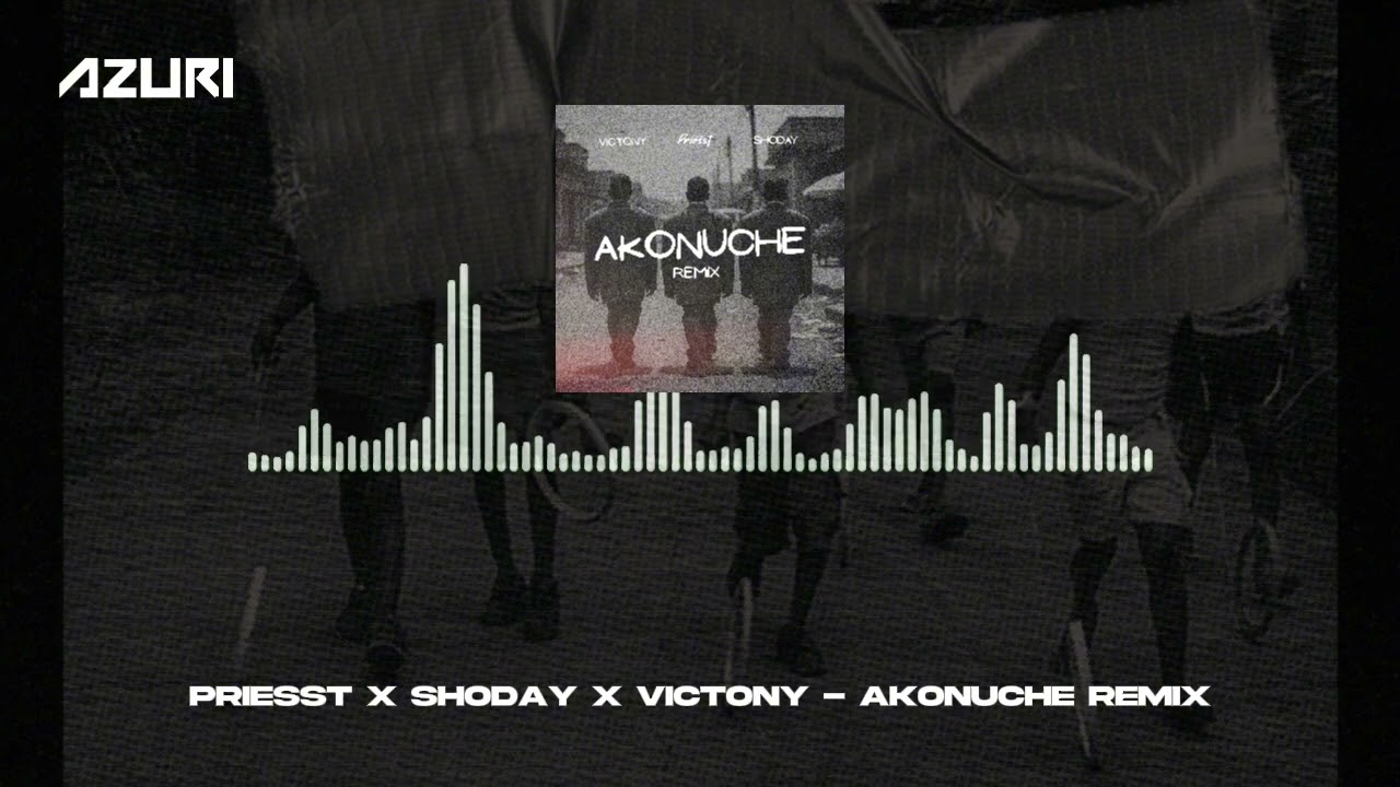 Priesst, Shoday & Victony - Akonuche Remix (Official Audio)
