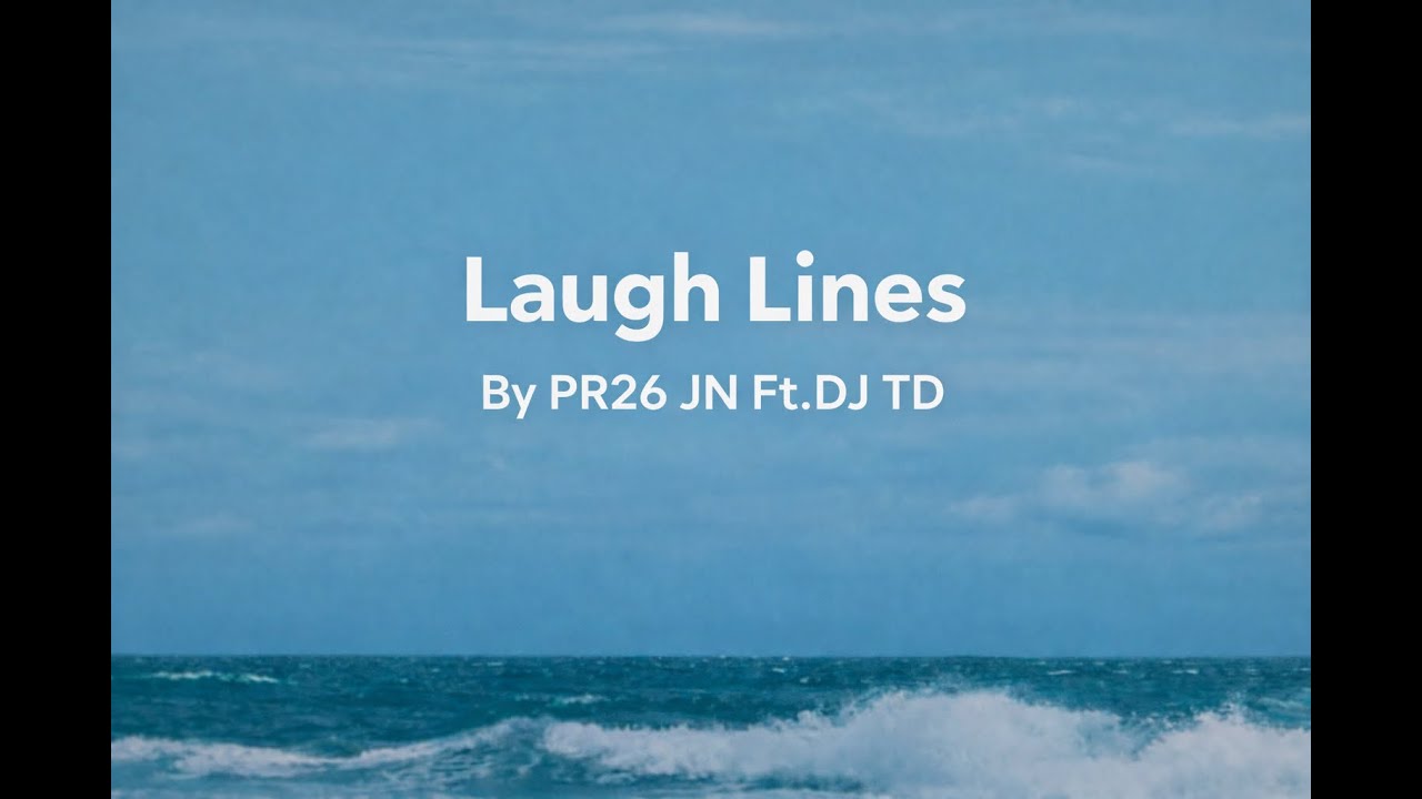 Laugh Line By PR26.JN Ft DJ TD
