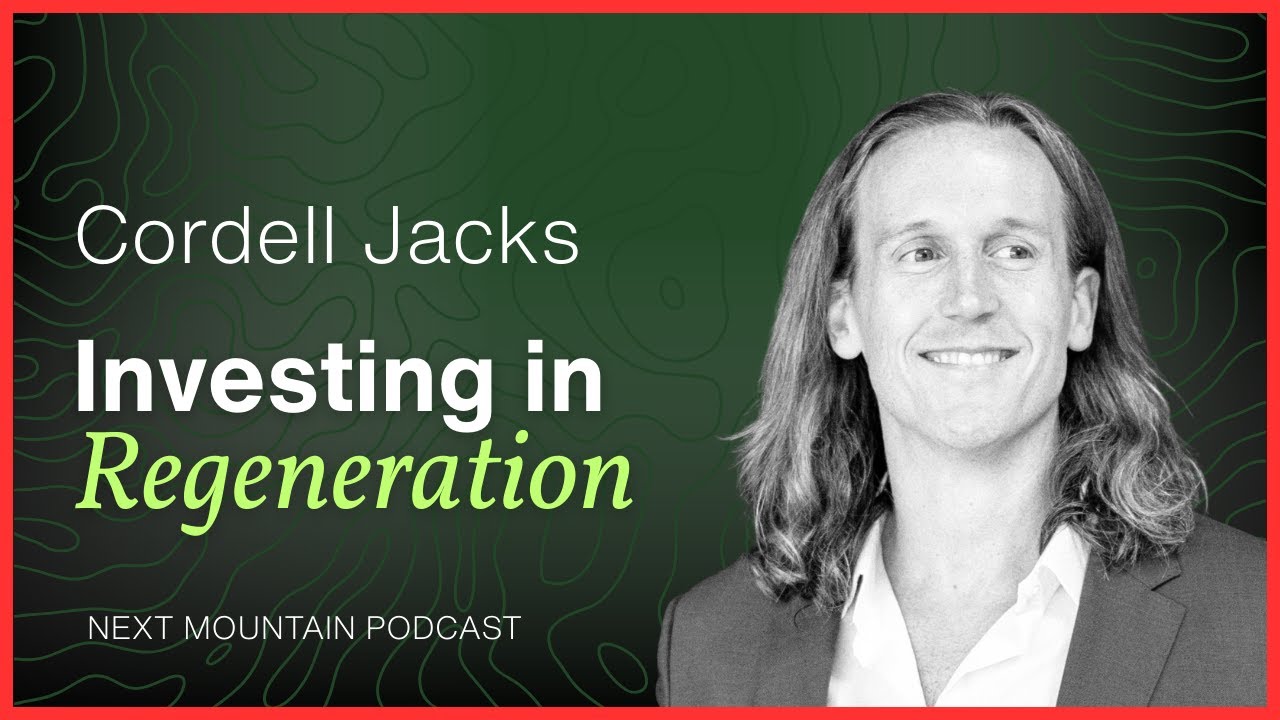 Investing in Regeneration: Cordell Jacks on Trust Based Capital and Reimagining Business