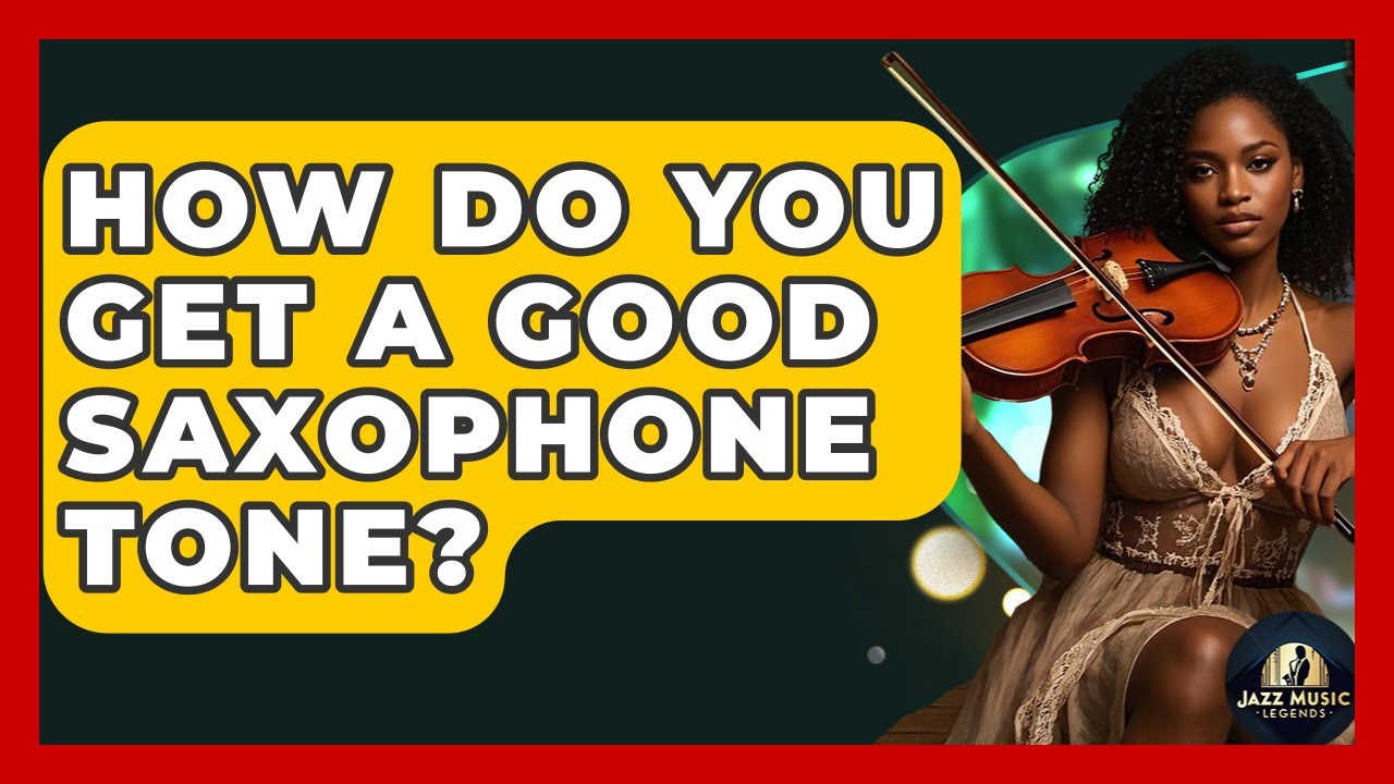 How Do You Get A Good Saxophone Tone? - Jazz Music Legends