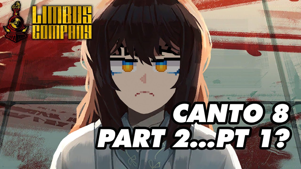 Chief Streams : Limbus Company Canto 8 part 2 pt 1?! [VOD]