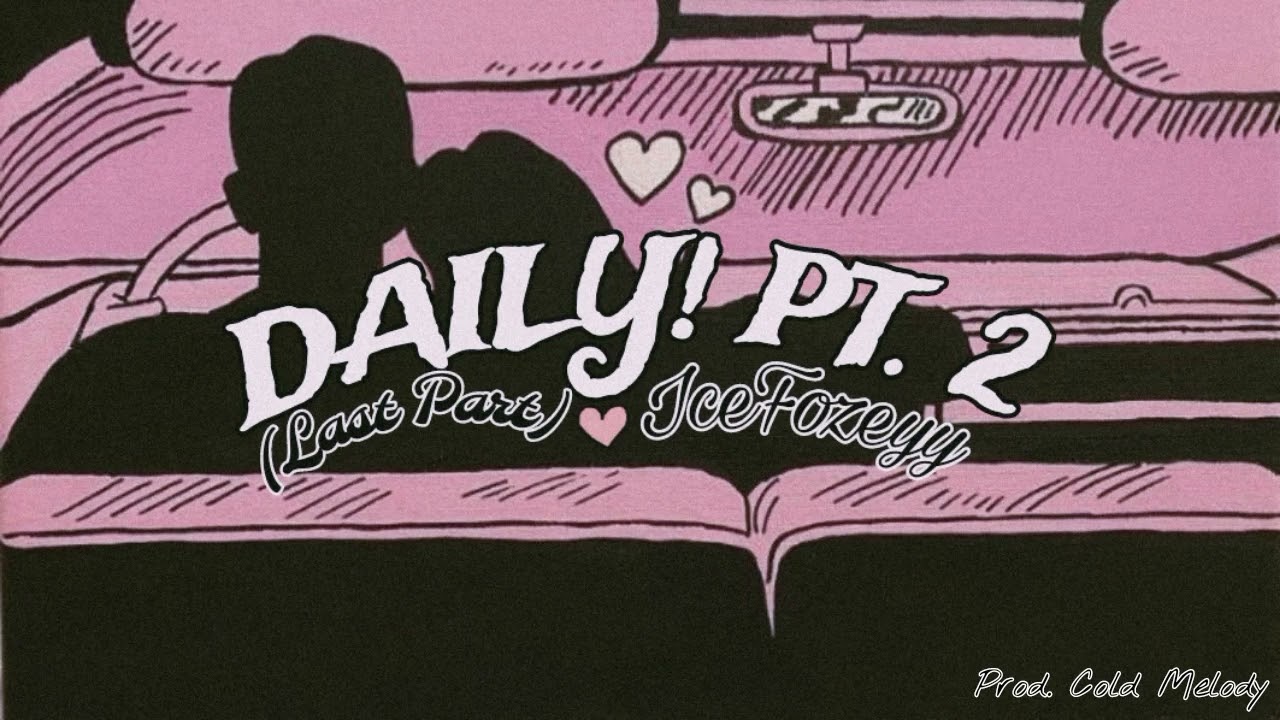 IceFozeyy - DAILY! PT. 2 (Prod. Cold Melody) (Official Audio)