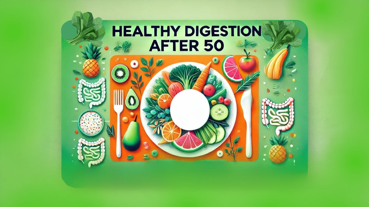 Digestive Health After 50? Eat These 5 Must Have Foods NOW