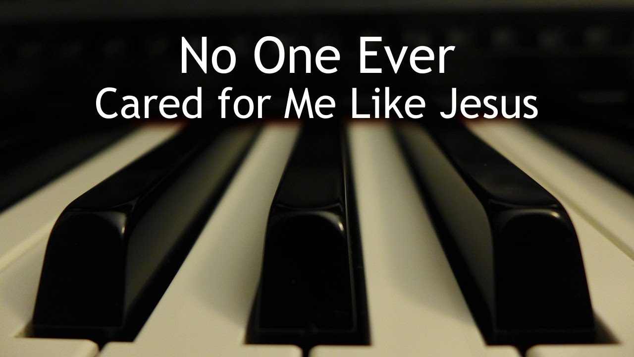 No One Ever Cared for Me Like Jesus - piano instrumental hymn with lyrics