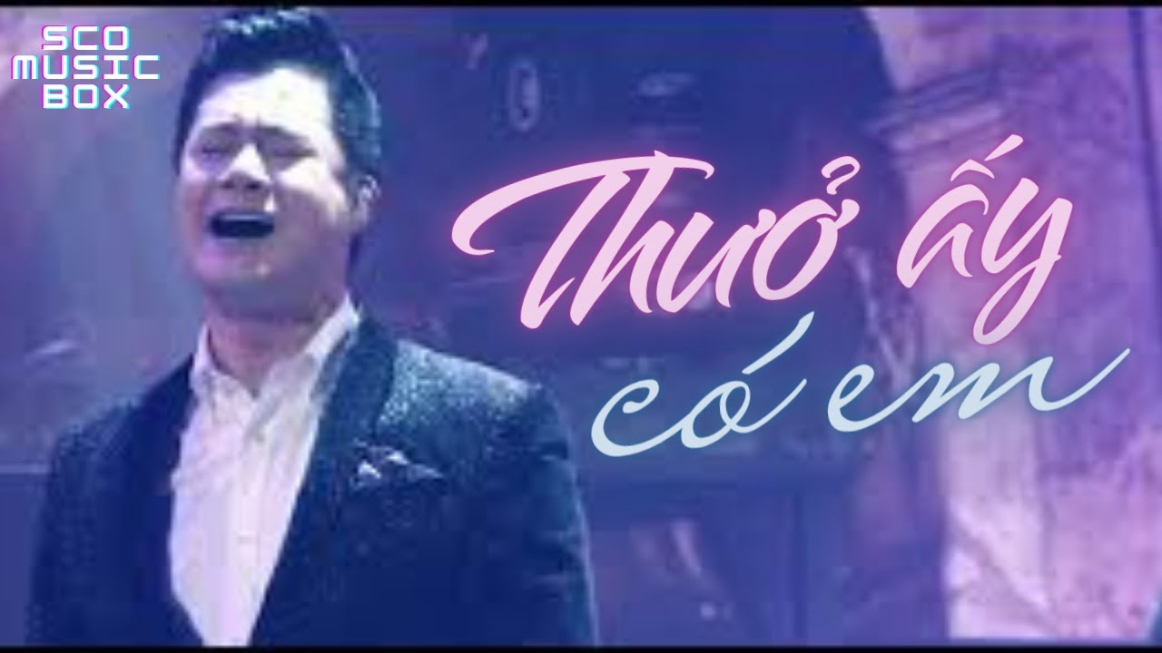 [SCO MUSIC BOX] - QUANG DŨNG - THUỞ ẤY CÓ EM - LIVE CONCENRT CHỈ LÀ YÊU VẬY THÔI