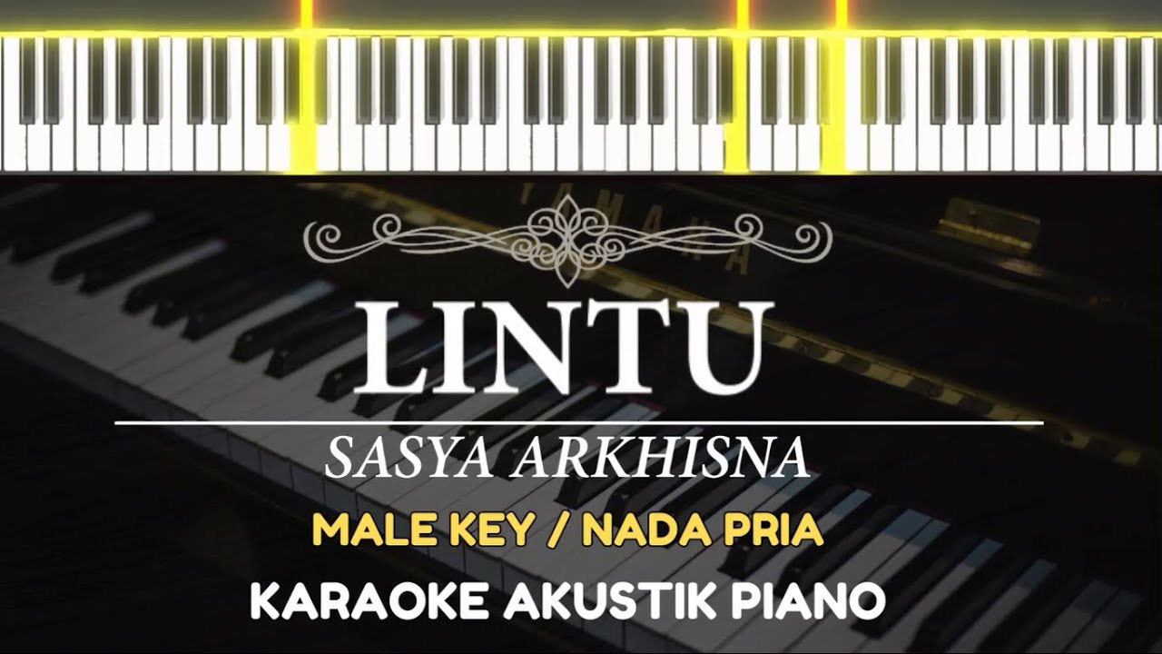 Lintu - Sasya Arkhisna ( MALE KEY - Karaoke Piano )