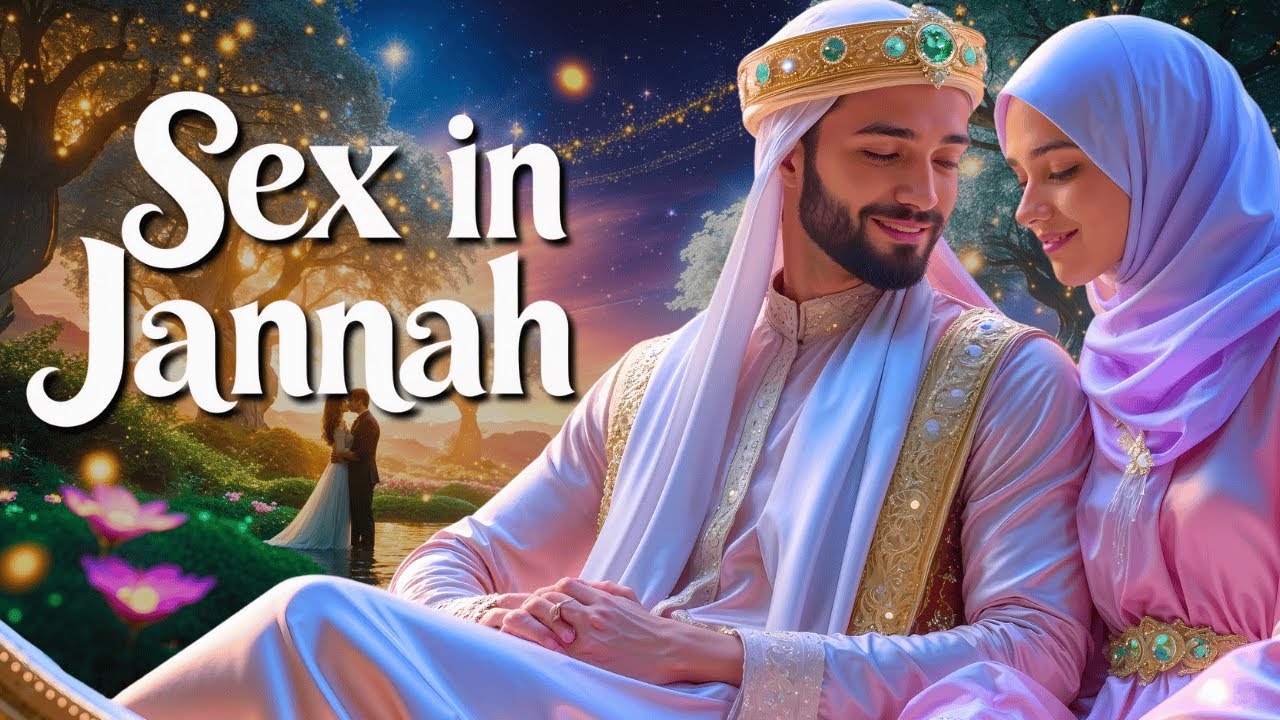 Intimacy in Jannah &ndash; Will People Have Sex in Paradise? 🕌🌺