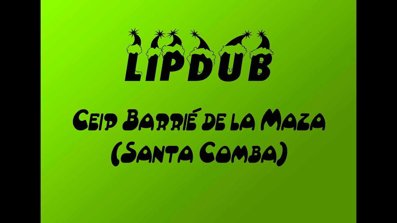 LIPDUB CEIP BARRIÉ DE LA MAZA (Santa Comba)