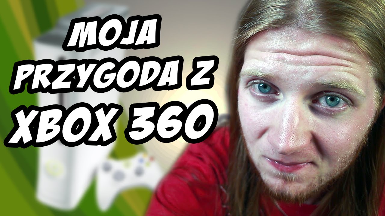 Moja przygoda z Xbox 360