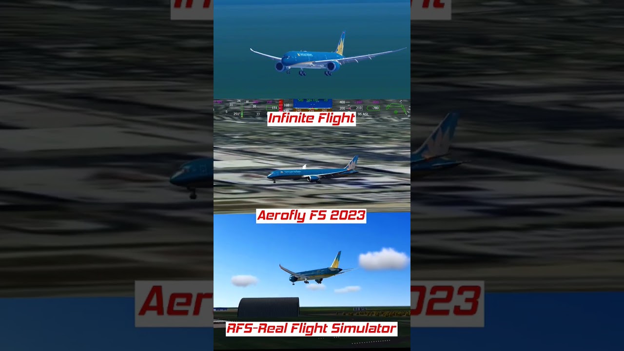 Boeing 787-9,787-10 Vietnam Landing - Infinite Flight vs Aerofly2023 vs RFS - Real Flight Simulator