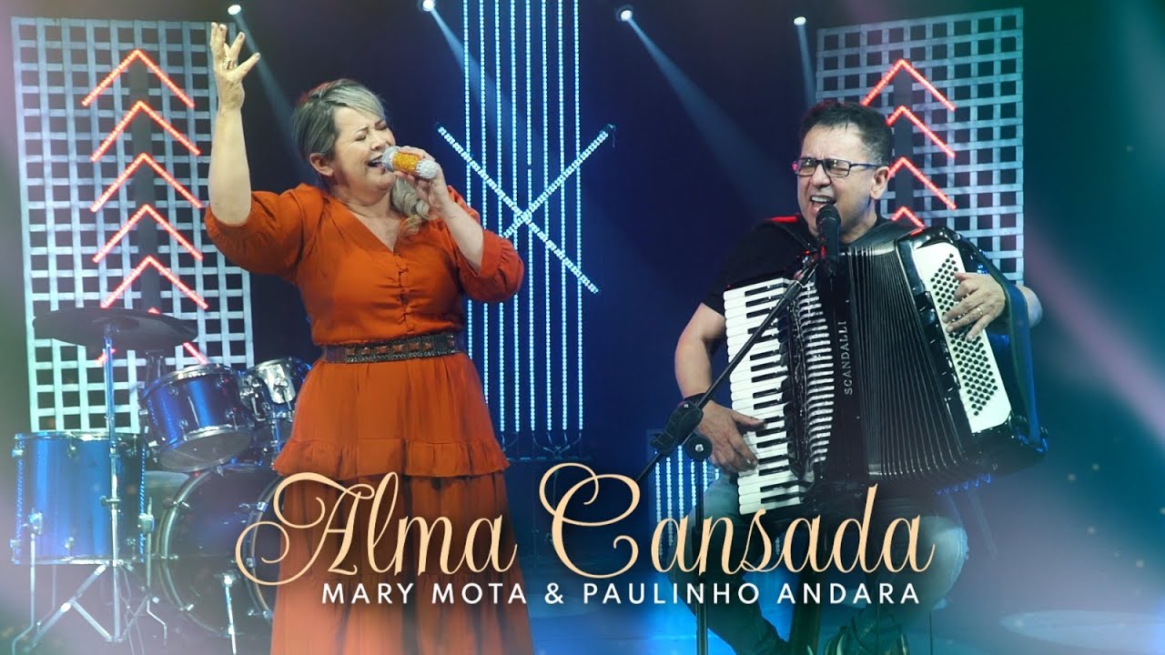 Alma Cansada / Mary Mota & Paulinho Andara