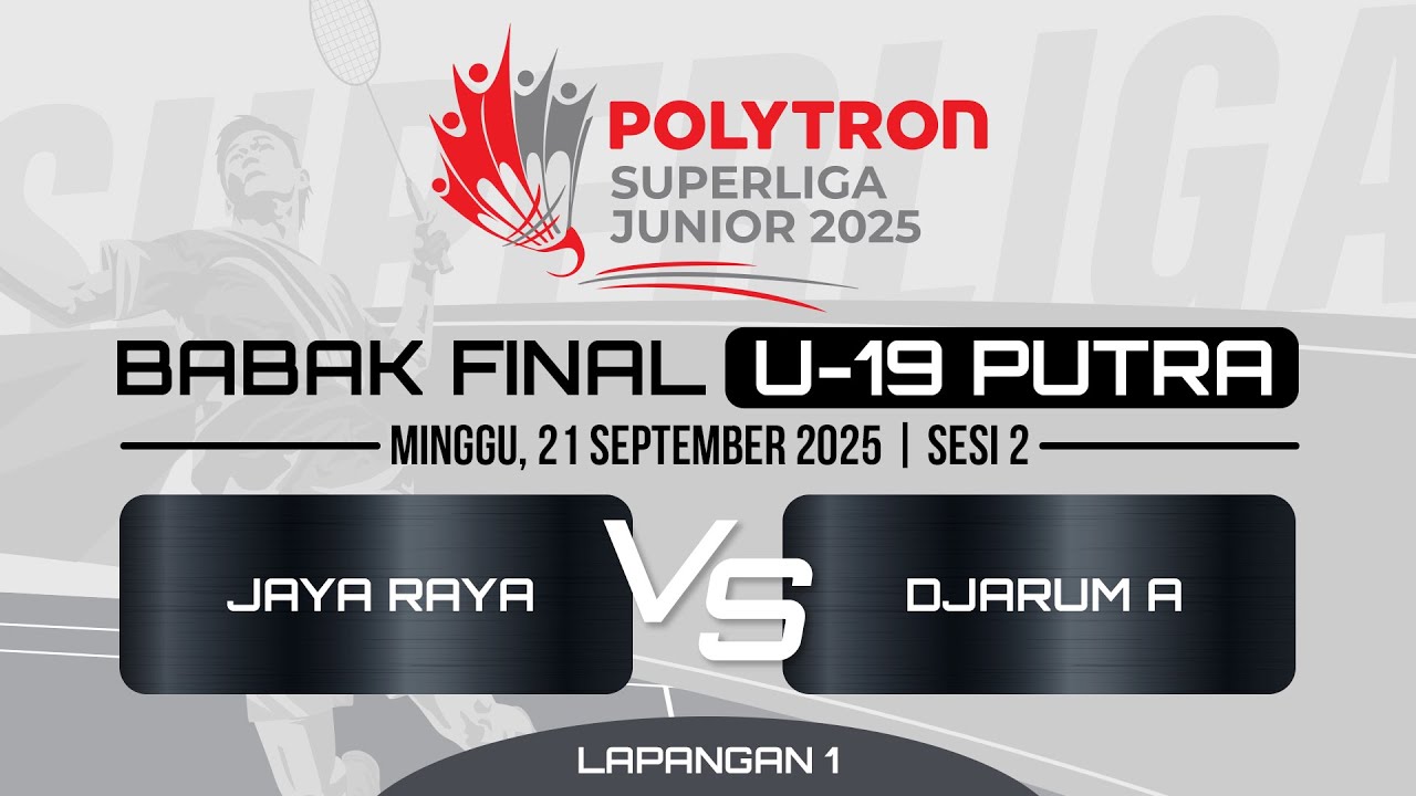 LAPANGAN 1 | FINAL U-19 PUTRA: JAYA RAYA (INA) VS  DJARUM A (INA)