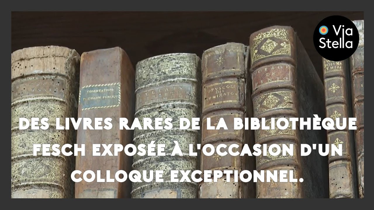 Des livres rares de la Bibliothèque Fesch exposée à l’occasion d’un colloque exceptionnel.