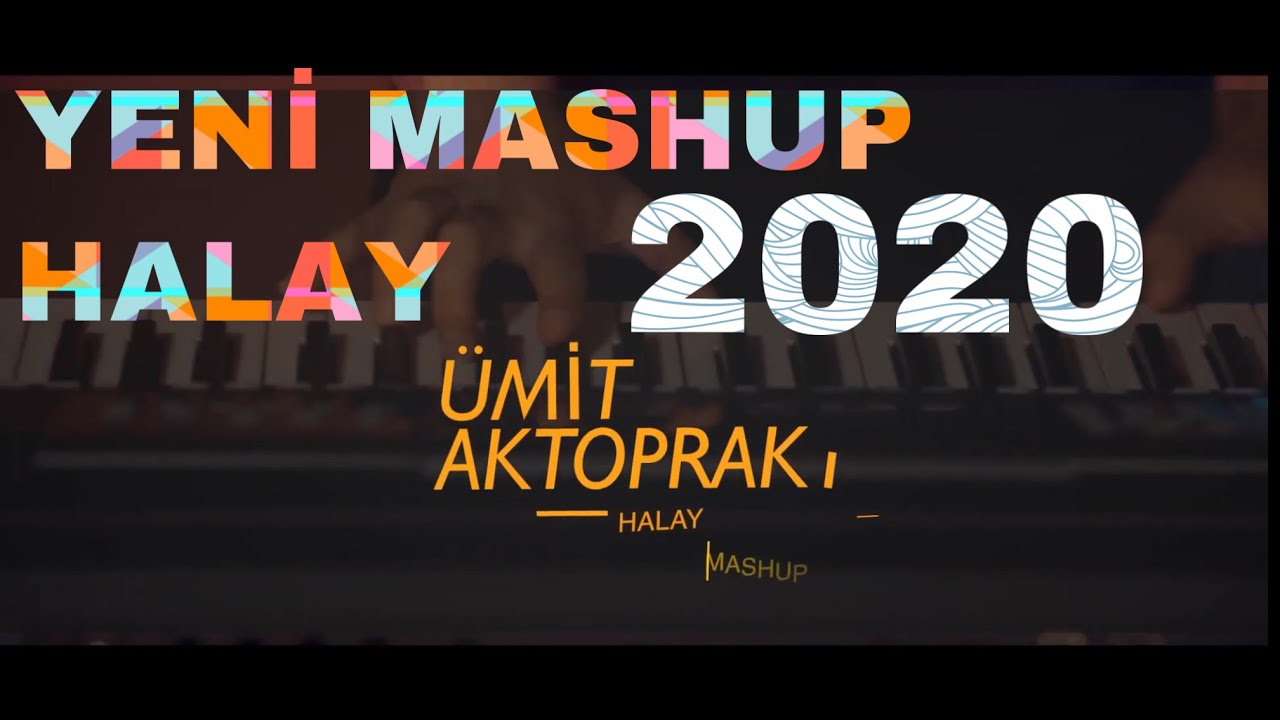&Uuml;mit AKTOPRAK - 2020 HALAY  (MASHUP) YENİ KLİP