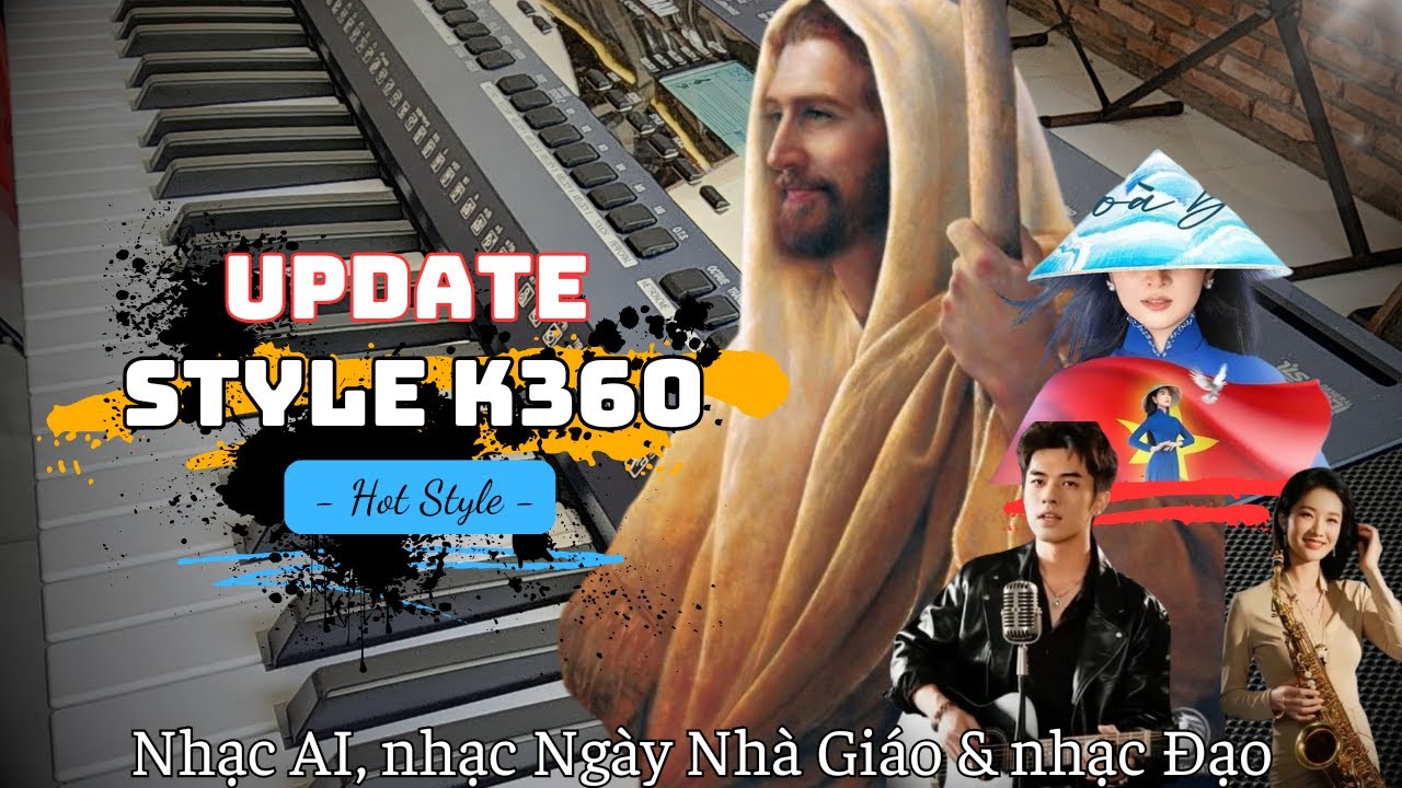 Update Style 20/11, nhạc Trẻ AI & nhạc Đạo trên Organ K360
