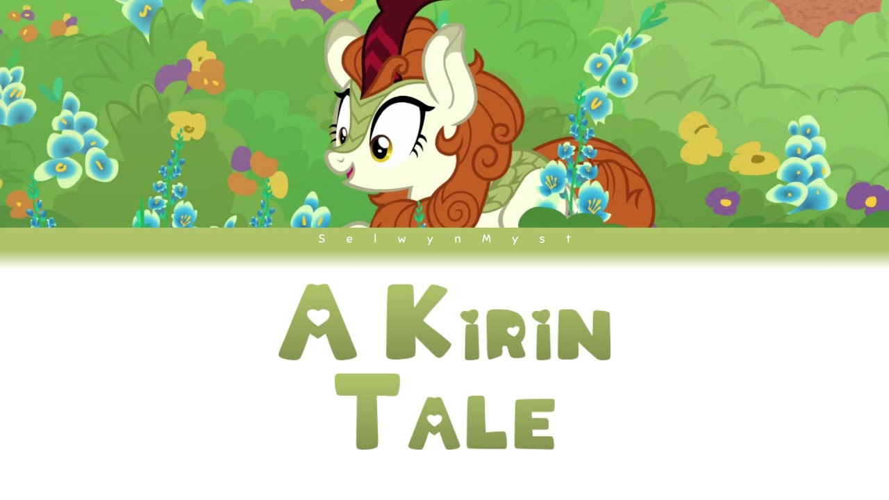 MLP ~A Kirin Tale~ {Color Coded Lyrics}