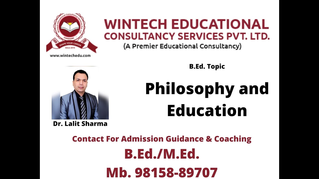B.Ed lecture : Philosophy and Education