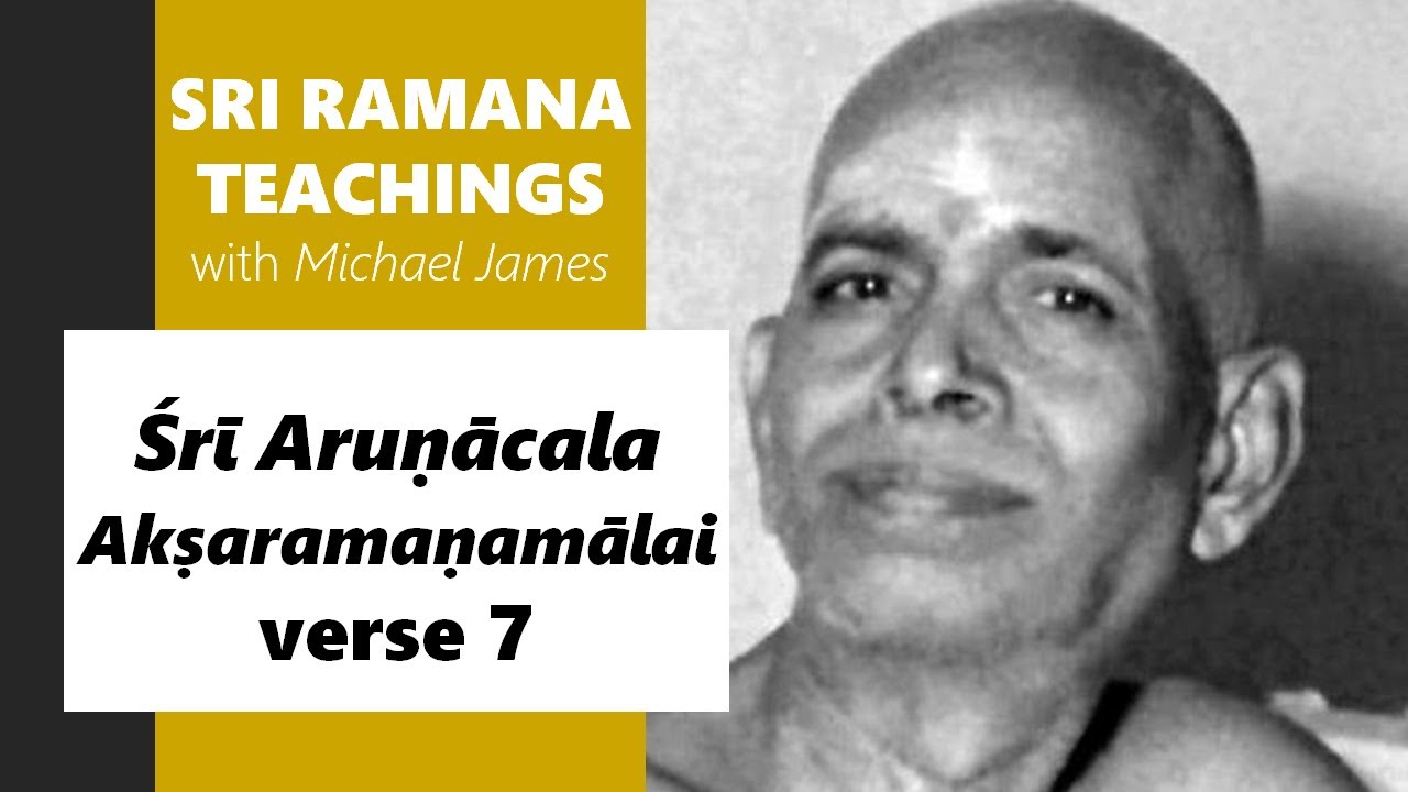 2022-06-25a Ramana Maharshi Foundation UK: Michael discusses Śrī Aruṇācala Akṣaramaṇamālai verse 7