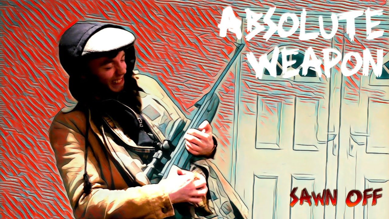 Sawn Off Sketches - Absolute Weapon